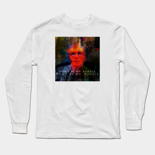 Don't be Mr. Bungle 2 Long Sleeve T-Shirt by Borges